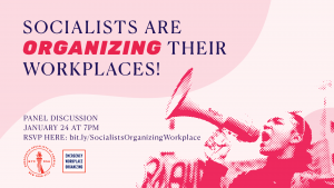 Join NYC DSA labor branch Monday, January 24th at 7:30pm ET