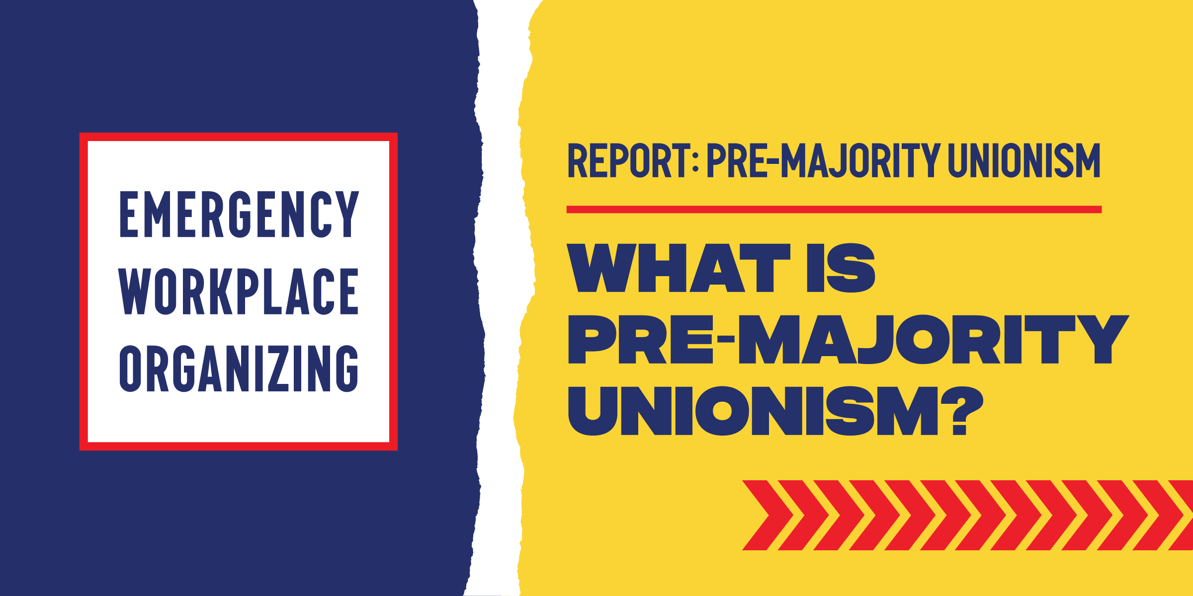 Report: Pre-Majority Unionism What Is Pre-Majority Unionism?